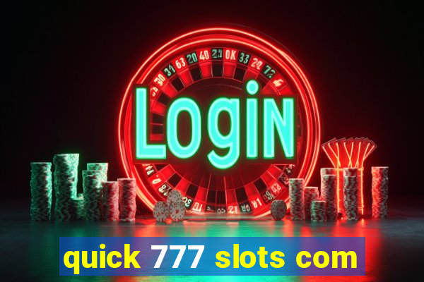 quick 777 slots com